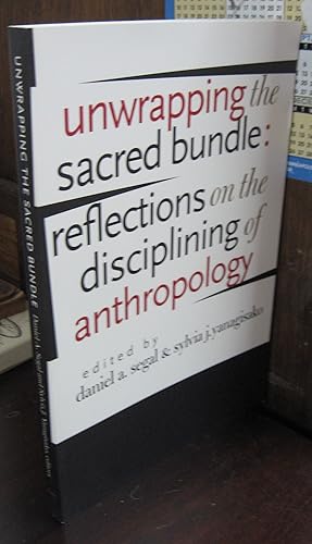 Image du vendeur pour Unwrapping the Sacred Bundle: Reflections on the Disciplinng of Anthropology mis en vente par Atlantic Bookshop