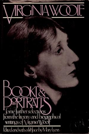 Seller image for Books and Portraits: Some Further Selections from the Literary and Biographical Writings of Virginia Woolf for sale by LEFT COAST BOOKS