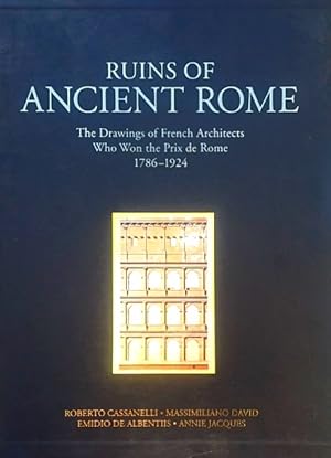 Imagen del vendedor de Ruins of Ancient Rome: The Drawings of French Architects Who Won the Prix de Rome, 1786-1924 a la venta por LEFT COAST BOOKS