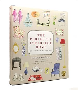 Imagen del vendedor de THE PERFECTLY IMPERFECT HOME How to Decorate and Live Well a la venta por Rare Book Cellar