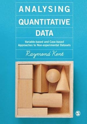 Bild des Verkufers fr Analysing Quantitative Data: Variable-based and Case-based Approaches to Non-experimental Datasets zum Verkauf von WeBuyBooks