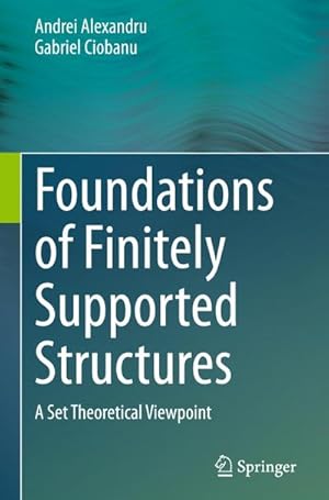 Bild des Verkufers fr Foundations of Finitely Supported Structures : A Set Theoretical Viewpoint zum Verkauf von AHA-BUCH GmbH