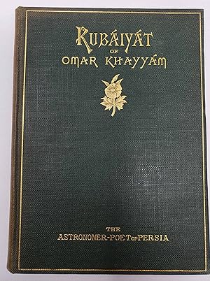 Rubaiyat of Omar Khayyam: The Astronomer-Poet of Persia