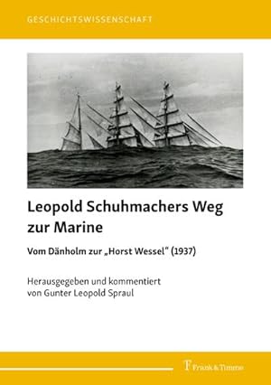 Seller image for Leopold Schuhmachers Weg zur Marine - Vom Dnholm zur "Horst Wessel" (1937) for sale by BuchWeltWeit Ludwig Meier e.K.