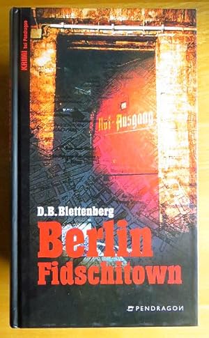 Berlin Fidschitown : Roman. D. B. Blettenberg