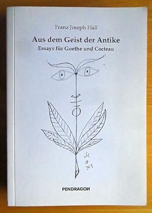 Bild des Verkufers fr Aus dem Geist der Antike : Essays fr Goethe und Cocteau. zum Verkauf von Antiquariat Blschke