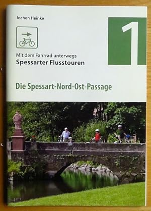 Seller image for Die Spessart-Nord-Ost-Passage. Spessarter Flusstouren ; 1 for sale by Antiquariat Blschke