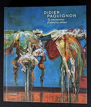 Didier paquignon tu rencontreras d abord les sirenes (Monographies) (French Edition)