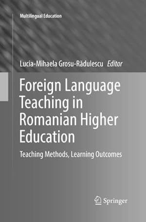 Image du vendeur pour Foreign Language Teaching in Romanian Higher Education : Teaching Methods, Learning Outcomes mis en vente par AHA-BUCH GmbH