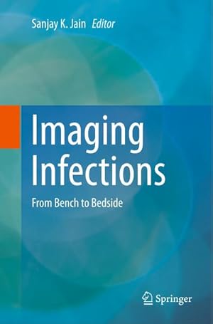 Bild des Verkufers fr Imaging Infections : From Bench to Bedside zum Verkauf von AHA-BUCH GmbH