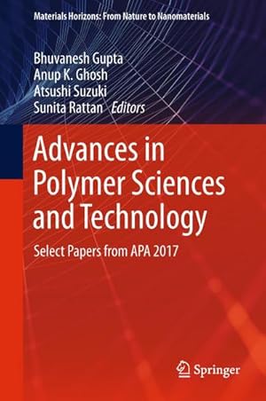 Bild des Verk�ufers f�r Advances in Polymer Sciences and Technology : Select Papers from APA 2017 zum Verkauf von AHA-BUCH GmbH