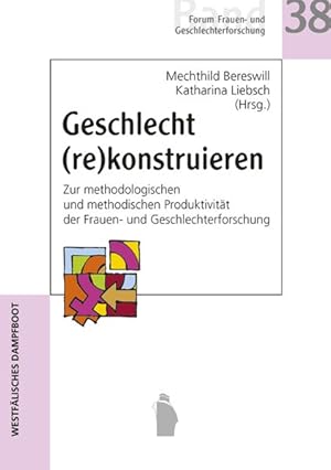 Bild des Verkufers fr Geschlecht (re)konstruieren Zur methodologischen und methodischen Produktivitt der Frauen- und Geschlechterforschung zum Verkauf von Bunt Buchhandlung GmbH