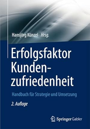 Bild des Verkufers fr Erfolgsfaktor Kundenzufriedenheit : Handbuch fr Strategie und Umsetzung zum Verkauf von AHA-BUCH GmbH