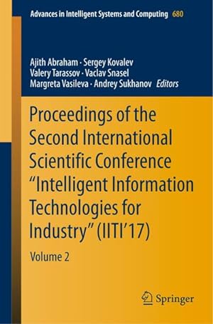 Immagine del venditore per Proceedings of the Second International Scientific Conference Intelligent Information Technologies for Industry (IITI17) : Volume 2 venduto da AHA-BUCH GmbH
