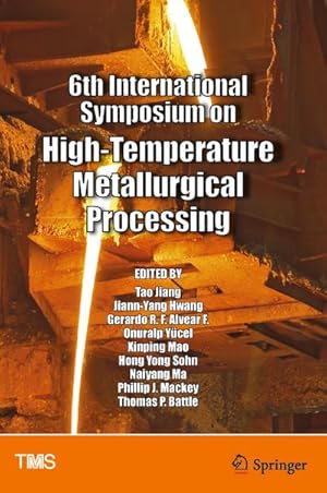 Bild des Verkufers fr 6th International Symposium on High-Temperature Metallurgical Processing zum Verkauf von AHA-BUCH GmbH