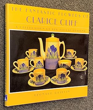 Seller image for Fantastic Flowers of Clarice Cliff, a Celebration of Her Floral Designs for sale by DogStar Books