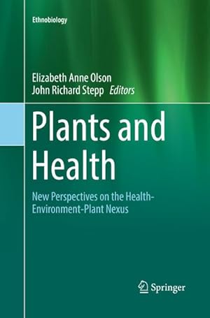Imagen del vendedor de Plants and Health : New Perspectives on the Health-Environment-Plant Nexus a la venta por AHA-BUCH GmbH