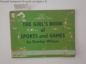 The Girl s Book of Sports and Games by Stanley Wilson ill. by R Macgillivray