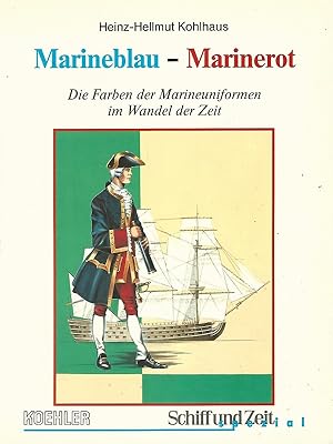 Bild des Verkufers fr Marineblau, Marinerot. Die Farben der Marineuniformen im Wandel der Zeit. Schiff und Zeit. Spezial ; Nr. 2. zum Verkauf von Lewitz Antiquariat