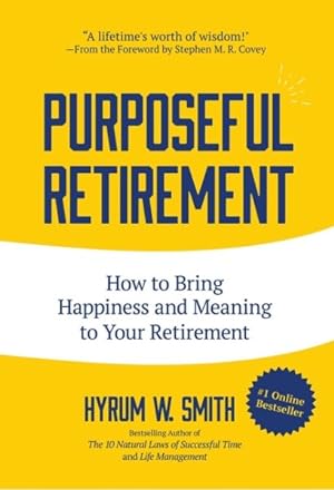 Image du vendeur pour Purposeful Retirement : How to Bring Happiness and Meaning to Your Retirement mis en vente par GreatBookPricesUK