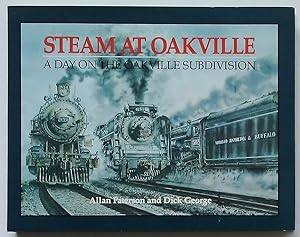 Immagine del venditore per Steam at Oakville: A Day on the Oakville Subdivision venduto da Summerhill Books