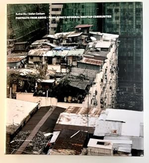 Imagen del vendedor de Rufina Wu / Portraits from above: Hong Kong`s informal rooftop communities. a la venta por BuchKunst-Usedom / Kunsthalle