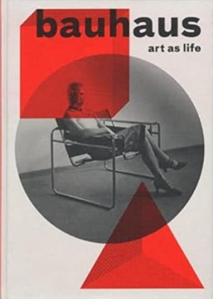 Bauhaus. art as life.