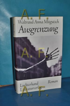 Bild des Verkufers fr Ausgrenzung : Roman. Waltraud zum Verkauf von Antiquarische Fundgrube e.U.