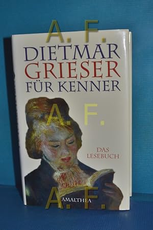 Bild des Verkufers fr Dietmar Grieser fr Kenner : das Lesebuch zum Verkauf von Antiquarische Fundgrube e.U.