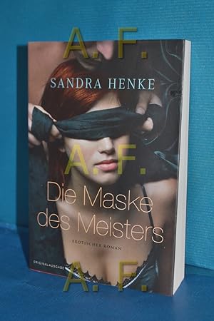 Bild des Verkufers fr Die Maske des Meisters : erotischer Roman Mira Taschenbuch , Bd. 35027 : Mira Erotik zum Verkauf von Antiquarische Fundgrube e.U.