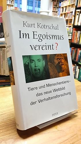 Imagen del vendedor de Im Egoismus vereint? - Tiere und Menschentiere - das neue Weltbild der Verhaltensforschung, a la venta por Antiquariat Orban & Streu GbR