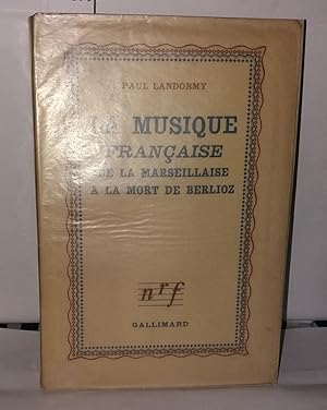 Imagen del vendedor de La Musique Franaise de la marseillaise  la mort de Berlioz a la venta por Librairie Albert-Etienne