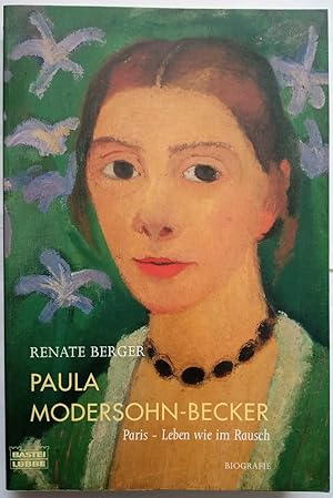 Paula Modersohn-Becker: Paris - Leben wie im Rausch. Biografie.