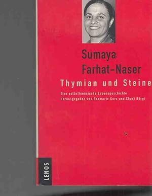 Thymian und Steine : eine palästinensische Lebensgeschichte. Hrsg. von Rosmarie Kurz und Chudi Bü...