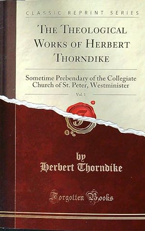 Bild des Verkufers fr The Theological Works of Herbert Thorndike, Vol. 1 zum Verkauf von Librodifaccia