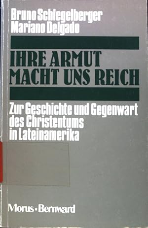 Image du vendeur pour Ihre Armut macht uns reich : zur Geschichte und Gegenwart des Christentums in Lateinamerika. Schriften der Dizesanakademie Berlin ; Bd. 8; mis en vente par books4less (Versandantiquariat Petra Gros GmbH & Co. KG)