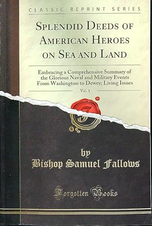 Bild des Verkufers fr Splendid Deeds of American Heroes on Sea and Land, Vol. 1 zum Verkauf von Librodifaccia