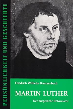 Bild des Verkufers fr Martin Luther: Der brgerliche Reformator (Persnlichkeit und Geschichte) zum Verkauf von Gerald Wollermann