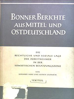 Imagen del vendedor de Die rechtliche und soziale Lage der Arbeitnehmen in der sowjetischen Besatzungszone I. Bonner Berichte aus Mittel- und Ostdeutschland, TEXTTEIL a la venta por books4less (Versandantiquariat Petra Gros GmbH & Co. KG)