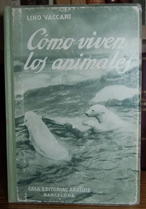 Imagen del vendedor de COMO VIVEN LOS ANIMALES. Biologa y morfologa animal a la venta por Fbula Libros (Librera Jimnez-Bravo)