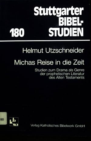 Image du vendeur pour Michas Reise in die Zeit : Studien zum Drama als Genre der prophetischen Literatur des Alten Testaments. Stuttgarter Bibelstudien ; 180; mis en vente par books4less (Versandantiquariat Petra Gros GmbH & Co. KG)