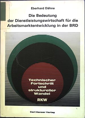 Imagen del vendedor de Die Bedeutung der Dienstleistungswirtschaft fr die Arbeitsmarktentwicklung in der BRD. RKW Schriftenreihe: Technischer Fortschritt und struktureller Wandel a la venta por books4less (Versandantiquariat Petra Gros GmbH & Co. KG)