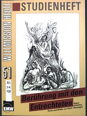 Seller image for Berhrung mit den Entrechteten: Bibelarbeiten, Texte und Bilder zur Dalit-Theologie. Weltmission heute Nr. 51 for sale by books4less (Versandantiquariat Petra Gros GmbH & Co. KG)