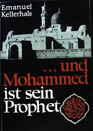 Bild des Verkufers fr und Mohammed ist sein Prophet. Die Glaubenswelt der Moslems; zum Verkauf von books4less (Versandantiquariat Petra Gros GmbH & Co. KG)