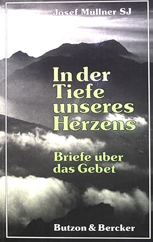 Seller image for In der Tiefe unseres Herzens : Briefe ber d. Gebet. for sale by books4less (Versandantiquariat Petra Gros GmbH & Co. KG)