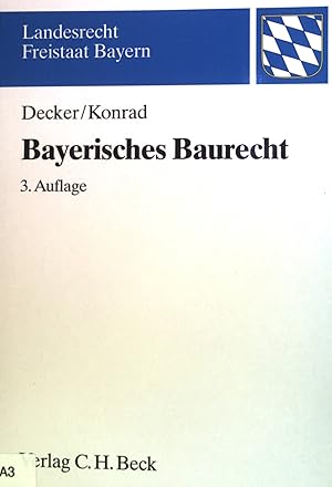 Immagine del venditore per Bayerisches Baurecht : mit Bauplanungsrecht, Rechtsschutz sowie Raumordnungs- und Landesplanungsrecht. Landesrecht Freistaat Bayern venduto da books4less (Versandantiquariat Petra Gros GmbH & Co. KG)