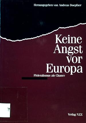 Imagen del vendedor de Keine Angst vor Europa : Fderalismus als Chance. a la venta por books4less (Versandantiquariat Petra Gros GmbH & Co. KG)
