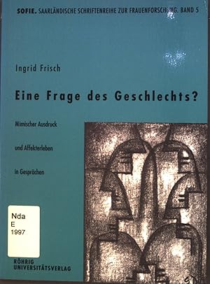 Bild des Verkufers fr Eine Frage des Geschlechts : mimischer Ausdruck und Affekterleben in Gesprchen. Sofie ; Band. 5 zum Verkauf von books4less (Versandantiquariat Petra Gros GmbH & Co. KG)