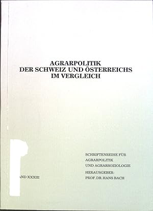 Bild des Verkufers fr Agrarpolitik der Schweiz und sterreichs im Vergleich. Schriftenreihe fr Agrarpolitik und Agrarsoziologie ; Bd. 33 zum Verkauf von books4less (Versandantiquariat Petra Gros GmbH & Co. KG)