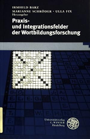 Seller image for Praxis- und Integrationsfelder der Wortbildungsforschung. Sprache - Literatur und Geschichte ; Bd. 18; for sale by books4less (Versandantiquariat Petra Gros GmbH & Co. KG)